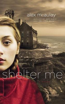 Shelter Me(English, Paperback, McAulay Alex)