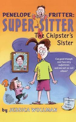 The Chipster's Sister(English, Paperback, Wollman Jessica)