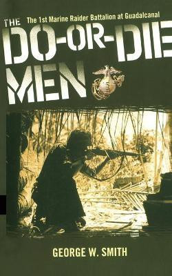 The Do-Or-Die Men(English, Paperback, Smith George W.)