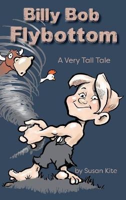 Billy Bob Flybottom(English, Hardcover, Kite Susan)