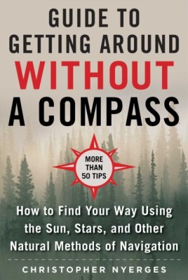 The Ultimate Guide to Navigating without a Compass(English, Paperback, Nyerges Christopher)