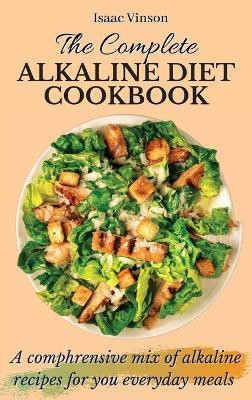 The Complete Alkaline Diet Cookbook(English, Hardcover, Vinson Isaac)