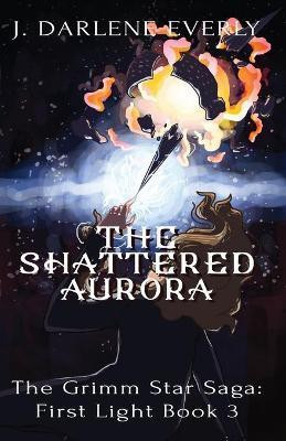 The Shattered Aurora(English, Paperback, Everly J Darlene)