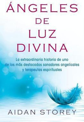 Angeles de Luz Divina (Angels of Divine Light Spanish Edition)(Spanish, Paperback, Storey Aidan)