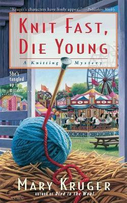 Knit Fast, Die Young(English, Paperback, Kruger Mary)