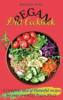 Pegan Diet Cookbook(English, Hardcover, Solis Kimberly)
