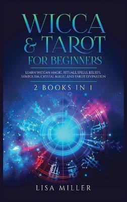 Wicca & Tarot for Beginners(English, Hardcover, Miller Lisa)