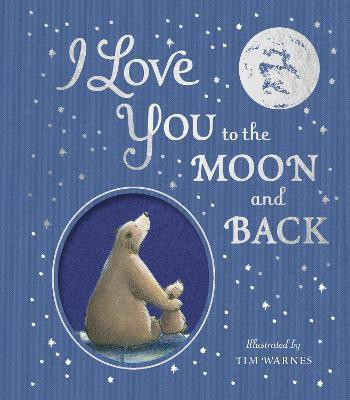 I Love You to the Moon and Back(English, Hardcover, Hepworth Amelia)