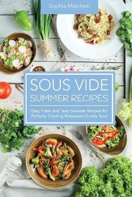 Sous Vide Summer Recipes(English, Paperback, Marchesi Sophia)