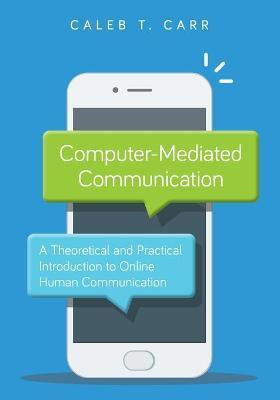Computer-Mediated Communication(English, Paperback, Carr Caleb T. Illinois State University)