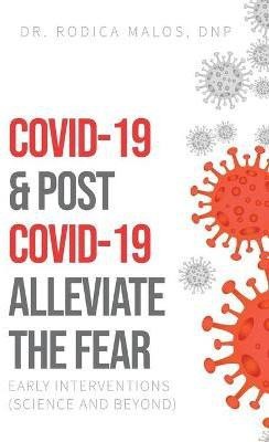 COVID-19 & Post COVID-19 Alleviate the Fear(English, Paperback, Malos Rodica)