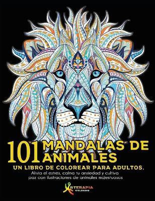 101 Mandalas de Animales(Spanish, Paperback, Coloring Arterapia)