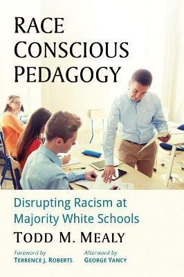 Race Conscious Pedagogy(English, Paperback, Mealy Todd M.)