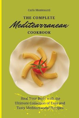 The Complete Mediterranean Cookbook(English, Paperback, Montesanti Carlo)