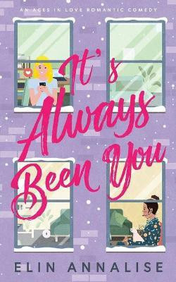 It's Always Been You(English, Paperback, Annalise Elin)