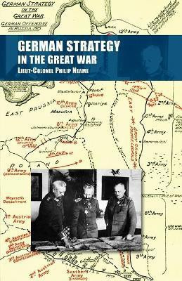 German Strategy in the Great War(English, Paperback, Neame Lieut-Colonel Philip)