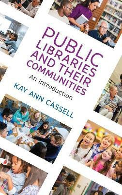Public Libraries and Their Communities(English, Hardcover, Cassell Kay Ann)