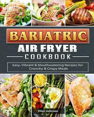 Bariatric Air Fryer Cookbook(English, Paperback, Johnson Ellen)