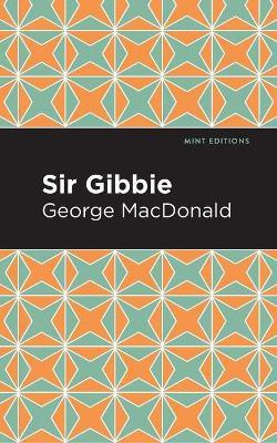 Sir Gibbie(English, Paperback, MacDonald George)