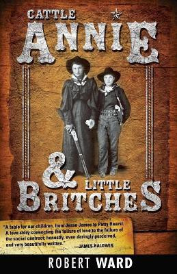 Cattle Annie and Little Britches(English, Paperback, Ward Robert)