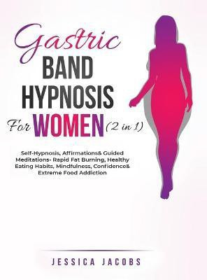 Gastric Band Hypnosis For Women (2 in 1)(English, Hardcover, Jessica Jacobs)