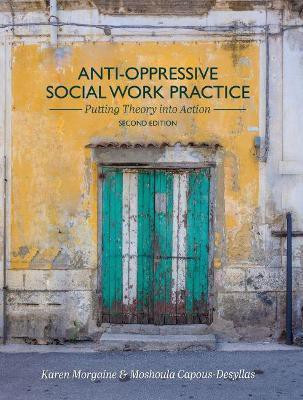 Anti-Oppressive Social Work Practice(English, Paperback, Morgaine Karen)