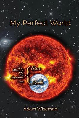 My Perfect World(English, Paperback, Wiseman Adam)
