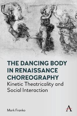 The Dancing Body in Renaissance Choreography(English, Electronic book text, Franko Mark)