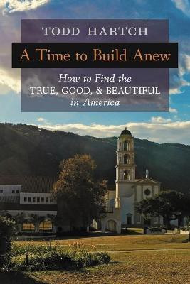 A Time to Build Anew(English, Paperback, Hartch Todd)