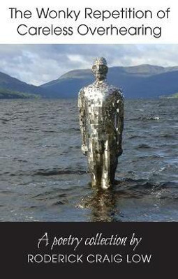 The Wonky Repetition of Careless Overhearing(English, Paperback, Low Roderick Craig)