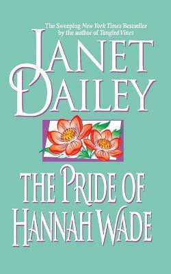 The Pride of Hannah Wade(English, Paperback, Dailey Janet)
