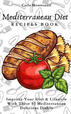 Mediterranean Diet Recipes Book(English, Hardcover, Montesanti Carlo)