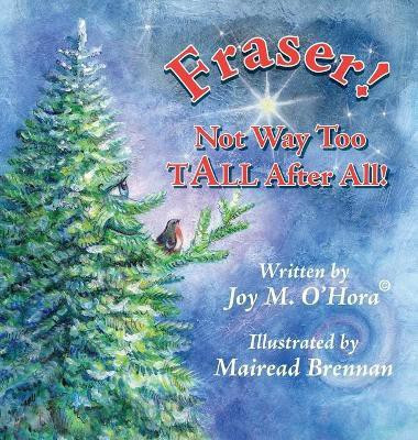 Fraser Not Way Too TALL After ALL(English, Hardcover, O'Hora Joy M)