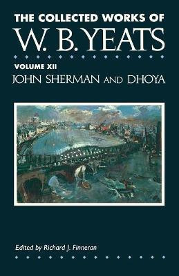 The Collected Works of W.B. Yeats Vol. XII: John Sherm(English, Paperback, Yeats William Butler)