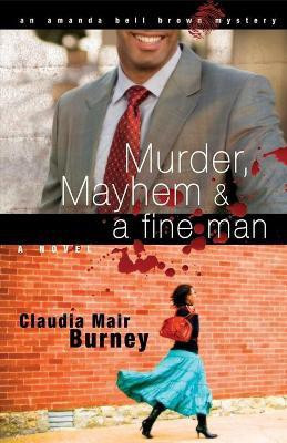 Murder, Mayhem & a Fine Man: Volume 1(English, Paperback, Burney Claudia Mair)