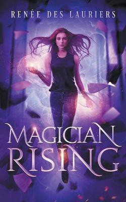 Magician Rising(English, Paperback, Des Lauriers Renee)