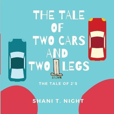 The Tale of Two Cars and Two Brown Legs(English, Paperback, Night Shani T)