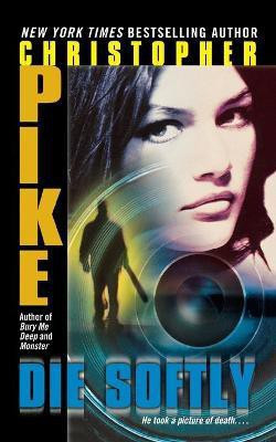 Die Softly(English, Paperback, Pike Christopher)