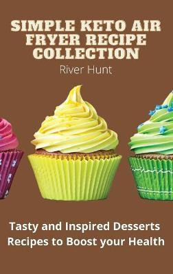 Simple Keto Air Fryer Recipe Collection(English, Hardcover, Hunt River)