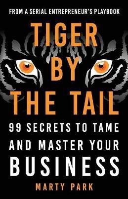 Tiger by the Tail(English, Paperback, Park Marty)