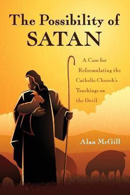 The Possibility of Satan(English, Paperback, McGill Alan)