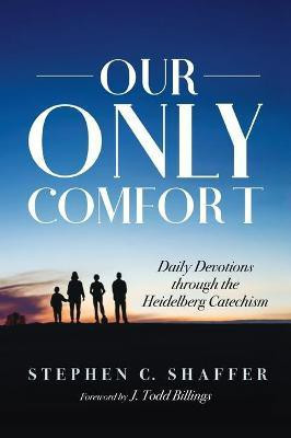 Our Only Comfort(English, Hardcover, Shaffer Stephen C)