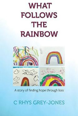 What Follows the Rainbow(English, Paperback, Grey-Jones C Rhys)