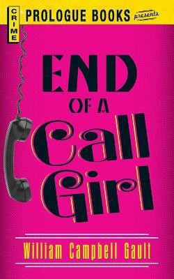 End of a Call Girl(English, Paperback, Gault William Campbell)