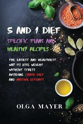 5 and 1 Diet Specific Plans and Healthy Recipes(English, Paperback, Mayer Olga)