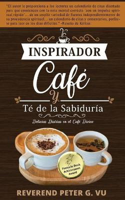 Cafe Inspirador y Te de la Sabiduria(Spanish, Paperback, Vu Peter G)