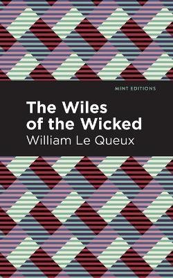 The Wiles of the Wicked(English, Paperback, Queux William Le)