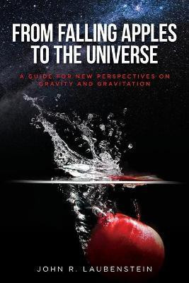From Falling Apples to the Universe(English, Paperback, Laubenstein John R)