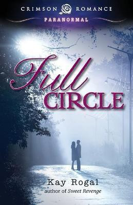 Full Circle(English, Paperback, Rogal Kay)