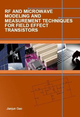 RF and Microwave Modeling and Measurement Techniques for Field Effect Transistors(English, Hardcover, Gao Jianjun)